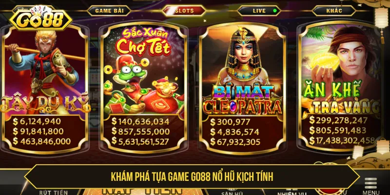 Chơi Go88 Nổ Hũ Slot Game Đa Dạng Với Jackpot Khủng Các siêu phẩm slots đa dạng chủ đề đầy kịch tính
