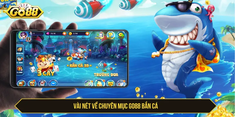 Thế Giới Go88 Bắn Cá Đẳng Cấp Săn Thưởng Cực Hấp Dẫn Go88 Bắn Cá là cơ hội hấp dẫn để người chơi săn xu