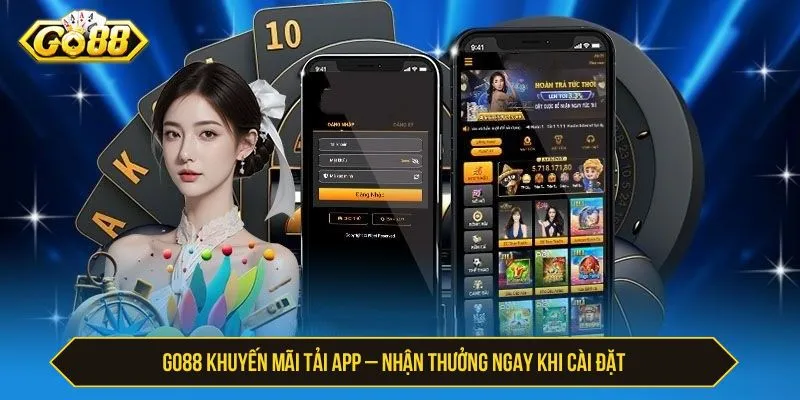 GO88 Khuyến Mãi Tải App Nhận Thưởng Ngay Khi Cài Đặt GO88 Khuyến Mãi Tải App