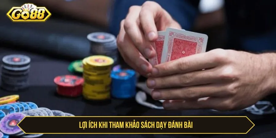 Sách Dạy Đánh Bài GO88 Với Mẹo Thắng Lớn Cho Người Mới Lợi ích khi tham khảo sách dạy đánh bài