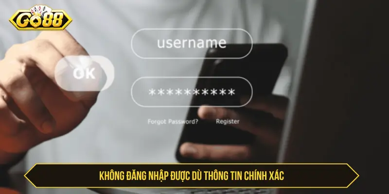 Tài Khoản Go88 Bị Khóa Phải Làm Sao? Giải Đáp Chi Tiết Không đăng nhập được dù thông tin chính xác